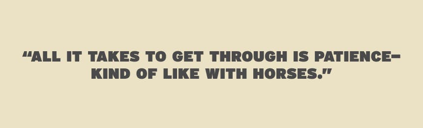 All it takes to get through is patience kind of like with horses quote on tan background