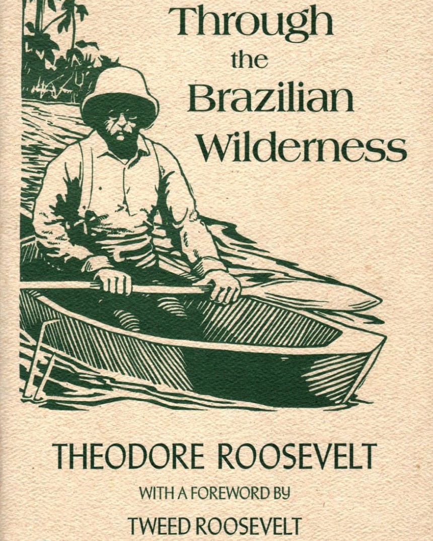 Teddy Roosevelt's Perilous Expedition on the